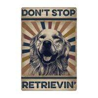 【?wall decor?】Golden Retriever Tin Sign Vintage Retro Dont Stop Retrieving Dog Poster Home Bar Club Cafe Wall Decoration 12x8 Inches