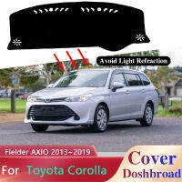 แดชบอร์ดฝาครอบพรม Dashmat สำหรับ Toyota Corolla Fielder AXIO Wagon E160 2013 ~ 2019 Sunshade Anti-สกปรกเบาะ Sticke