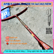 HCMVợt cầu lông Apacs Edge Saber 10 red NEW- 4U Đỏ mạnh mẽ có thể đan 13kg