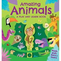 Loving Every Moment of It. Amazing Animals: A Play and Learn Book push, pull, turn, and lift Board book หนังสือเด็ก ภาษาอังกฤษ ดึง เลื่อน พลิก พับ