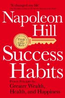 SUCCESS HABITS: PROVEN PRINCIPLES FOR GREATER WEALTH, HEALTH, AND HAPPINESS