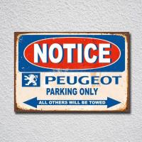 Notice Peugeot Cars Parking Only Tin Sign Metal Sign Metal Poster Metal Decor Metal Painting Wall Sticker Wall Sign Wall Decor