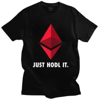 Novelty Just Hodl It Ethereum T Shirt Men Cotton Tshirt Geek Crypto Cryptocurrency Tee