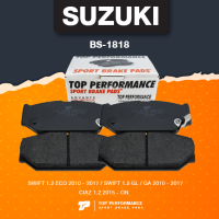 (ประกัน 3 เดือน) ผ้าเบรค หน้า SUZUKI SWIFT 1.2 &amp; 1.5 / CIAZ 1.2 - TOP PERFORMANCE JAPAN - BS 1818 - ผ้าเบรก ซูซูกิ สวิฟ เซียส