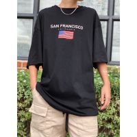 oversize T-shirt  เสื้อ Oversize ลาย SAN FRANCISCO  S-5XL