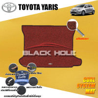 Toyota Yaris ปี 2006 - ปี 2013 Blackhole Curl System Mat Edge พรมรถยนต์ คอยล์ ซิสเทิมแมต เย็บขอบ (ชุดที่เก็บสัมภาระท้ายรถ)