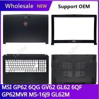 สำหรับ MSI GP62 6QG GV62 GL62 6QF GP62MVR MS-16J9 GL62M หน้าจอ LCD สำหรับแล็ปท็อปฝาหลังบานพับฝาปิดโน้ตบุคที่วางฝ่ามือเคสด้านล่างกรอบ ABCD