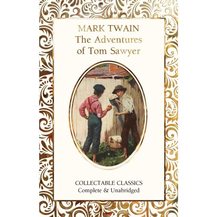 In order to live a creative life. ! &gt;&gt;&gt; The Adventures of Tom Sawyer By (author) Mark Twain Hardback Flame Tree Collectable Classics English