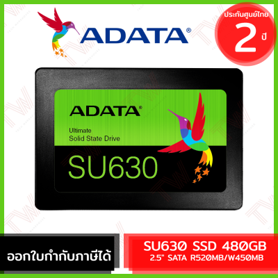 ADATA SU630 SSD 480GB 2.5" SATA R520MB/W450MB เอสเอสดี ของแท้ ประกันศูนย์ 2 ปี