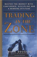 Trading in the Zone: Master the Market with Confidence Discipline, and a Winning Attitude -6642