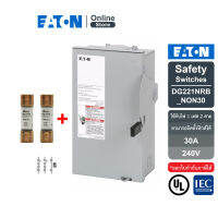 EATON DG221NRB+NON30 General duty Fusible 1Ph2w, 240VAC, 30A, NEMA 3R and Fuse for Safety Switch (Bussmann&amp;EATON) สั่งซื้อได้ที่ Eaton Online Store