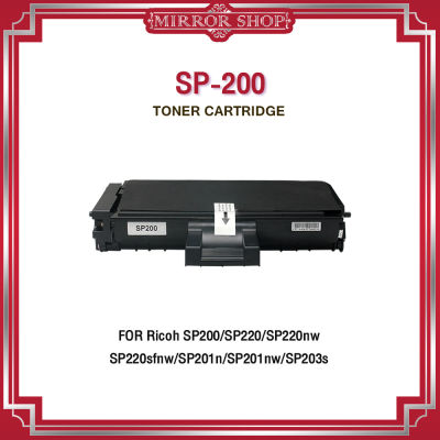 SP200/200/SP220  For Ricoh Printer SP200 200N 200S 200SF SP201HE SP203 SP204 210SU 210SF SP212nw SP211 202SF 213SNW 213SFNW 213NW ตลับหมึกเลเซอร์โทนเนอร์ Mirror Toner