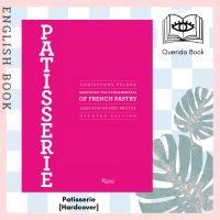 [Querida] Patisserie : Mastering the Fundamentals of French Pastry: 3,200 Step-by-Step Photos [Hardcover] by Christophe Felder