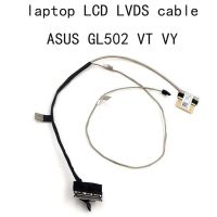 จอแอลซีดี Edp Lvds Gl502สายเคเบิลสำหรับ Asus Gl502vt Gl502vs Gl502vm Gl502v Gl502vy 1422-02b60as 6a2601000341การแสดงหน้าจอ Lvds 40ขา