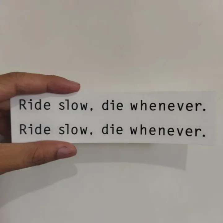 Cutting STICKER For Bike RIDE SLOW DIE WHENEVER Lazada PH