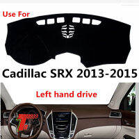 ใช้สำหรับ Cadillac SRX 2013-2015มือซ้ายไดรฟ์แดชบอร์ดปก Dash Pad Dash เสื่อพรมป้องกันรังสียูวีลื่น