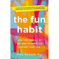 [หนังสือ] The Fun Habit: How the Pursuit of Joy and Wonder Can Change Your Life Mike Rucker ภาษาอังกฤษ english book