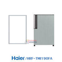 ขอบยางตู้เย็น Haier รุ่น HRF-TMI190FA ของแท้