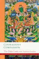 หนังสืออังกฤษใหม่ Courageous Compassion (The Library of Wisdom and Compassion) [Hardcover]