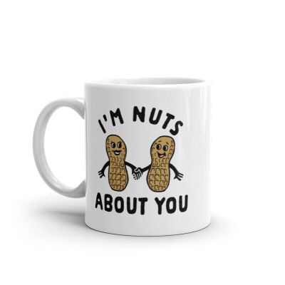 Im Nuts About You Mug Funny Peanut Couple Pun Graphic Novelty Coffee Cup-11Oz