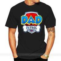 [ขายดีที่สุด] Dad Patrol Shirt Dog Funny Gift Birthday Party เสื้อยืดสีดำขนาด S-3Xl Cotton ปรับแต่ง Tee Shirt