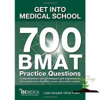 สั่งเลย !! Get into Medical School - 700 Bmat Practice Questions : With Contributions from Official Bmat หนังสือภาษาอังกฤษมือหนึ่ง