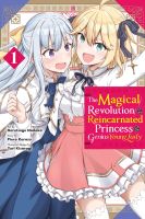 หนังสืออังกฤษใหม่ The Magical Revolution of the Reincarnated Princess and the Genius Young Lady, Vol. 1 (manga) [Paperback]