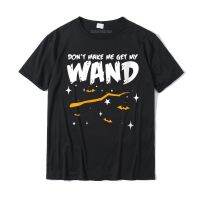 Womens Dont Make Me Get My Wand funny Halloween Witch T Shirt Cotton Tops &amp; Tees for Men Casual Tshirts Personalized Fitted XS-6XL