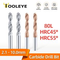 Tooleye Total Length 80mm Carbide Drill Bits HRC45° HRC55° For Hard Metalworking CNC Tools Tungsten Steel Metal Drills 2.1 10mm