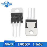 10PCS L7806CV TO-220 ตัวควบคุมแรงดันไฟฟ้า IC 1.5A 6V ชุดชิปควบคุมแรงดันไฟฟ้าบวก 7806 TO220 ส่วนประกอบอิเล็กทรอนิกส์