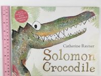 Solomon Crocodile by Catherine Rayner หนังสือปกอ่อนภาษาอังกฤษมือสองสำหรับเด็ก