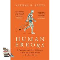 own decisions. ! HUMAN ERRORS: A PANORAMA OF OUR GLITCHES, FROM POINTLESS BONES TO BROKEN GENES