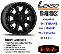 Lenso Wheel MX TYRANT ขอบ 18x9.0" 6รู139.7 ET+18 สีMK แม็กเลนโซ่ ล้อแม็ก เลนโซ่ lenso18 แม็กรถยนต์ขอบ18