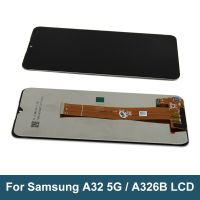 จอ Lcd ขนาด6.5นิ้วของแท้สำหรับ Samsung A32 5G หน้าจอสัมผัสแสดงผล SM-A326B A326 LCD อะไหล่ซัมซุง Samsung Galaxy A32 5G SM-A326U จอ Lcd