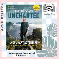 [Querida] หนังสือภาษาอังกฤษ Gordon Ramsays Uncharted : A Culinary Adventure with 60 Recipes from around the Globe [Hardcover]