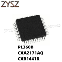 1PCS  QFP48-PL360B CXA2171AQ CXB1441R Electronic components