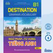 Sách Destination B1 - Ngữ Pháp Và Từ Vựng Tiếng Anh - Tập 1 - Bùi Văn Vinh