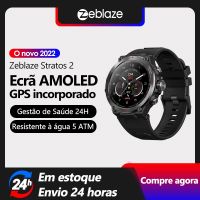 [ใหม่ 2022] Zeblaze Stratos 2 นาฬิกาข้อมือสมาร์ทวอทช์ GPS หน้าจอ AMOLED มอนิเตอร์สุขภาพ 24 ชม. แบตเตอรี่ 5 ATM ใช้งานได้นาน สําหรับผู้ชาย