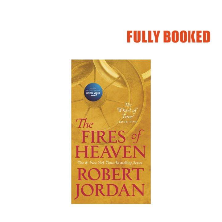 The Fires of Heaven The Wheel of Time, Book 5 (Mass Market) by Robert