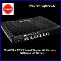 *By Order*DrayTek Vigor2927 Dual-WAN VPN Firewall Router 50 Tunnels, 800Mbps, 50 Device