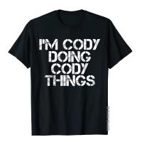 IM Cody Doing Cody Things Shirt Funny Christmas Gift Idea Beach Cotton Man Tops Shirt Summer Fashionable T Shirts