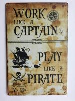 Work Like A Captain &amp; Play Like A Pirate Bar Sign. Tin Sign. TS119