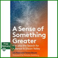 Lifestyle  SENSE OF SOMETHING GREATER,A : ZEN AND THE SEARCH FOR BALANCE IN SILICON VALLEY