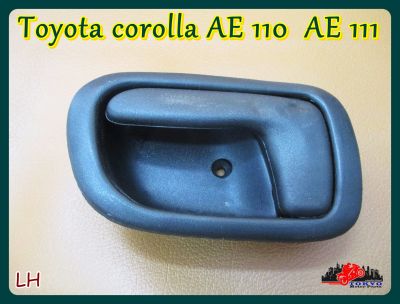 TOYOTA COROLLA AE110 AE111 DOOR OPENNER HANDLE INSIDE (LH) SET "BLACK" (1 PC.)  // มือเปิดอันใน  มือเปิดประตู ข้างซ้าย สีดำ (1 อัน) สินค้าคุณภาพดี