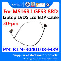 ใหม่ K1N-3040108-H39สำหรับ MSI MS16R1 GF63 8RD La จอแสดงผล LCD LED Flex Video scree EDP LVDS CABLE