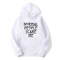 Normal People Scare Me Hoodies Sweatshirt