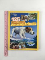 National Geographic KIDS 125 True Stories of Amazing Animals INSPIRING TALES OF ANIMAL FRIENDSHIP &amp; FOUR-LEGGED HEROES, PLUS CRAZY ANIMAL ANTICS  Paperback book หนังสือปกอ่อนภาษาอังกฤษสำหรับเด็ก (มือสอง)