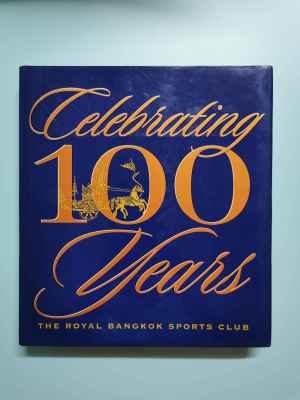 ที่ระลึก 100 ปี สมาคมราชกรีฑาสโมสร The Royal Bangkok Sports Club ฉบับภาษาอังกฤษ
