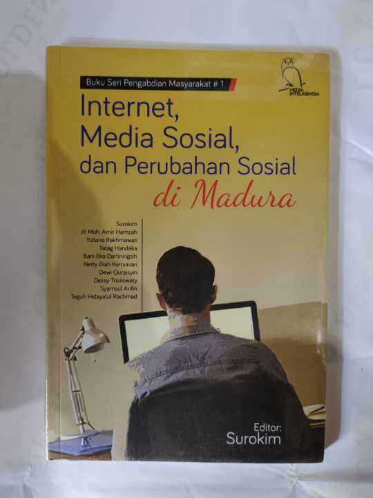 Buku Internet , Media Sosial , Dan Perubahan Sosial Di Madura - Surokim ...