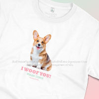 เสื้อยืดสกรีนลาย Corgi, I Woof You! [Classic Cotton 100% by Oversized Club]